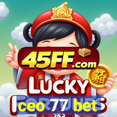 ceo 77 bet